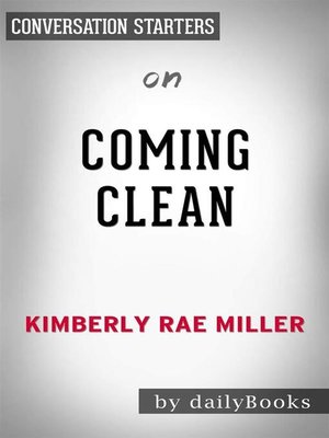 cover image of Coming Clean--A Memoir by Kimberly Miller | Conversation Starters